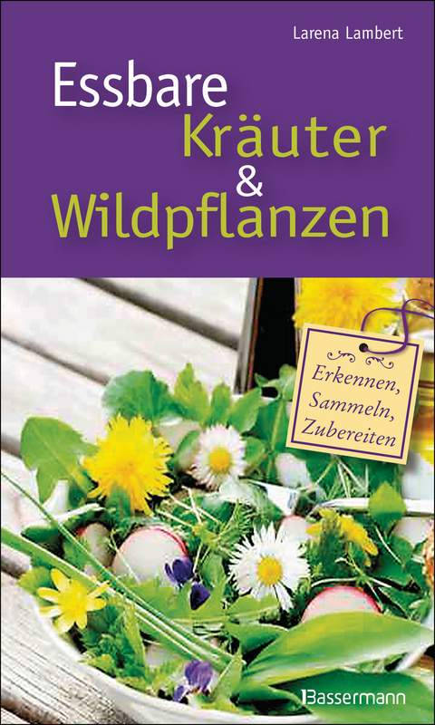 Essbare Kr&auml;uter und Wildpflanzen - Larena Lambert