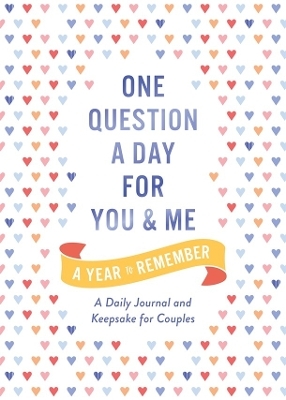 One Question a Day for You and Me: A Year to Remember - Aimee Chase
