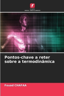 Pontos-chave a reter sobre a termodin&acirc;mica - Fouad Chafaa