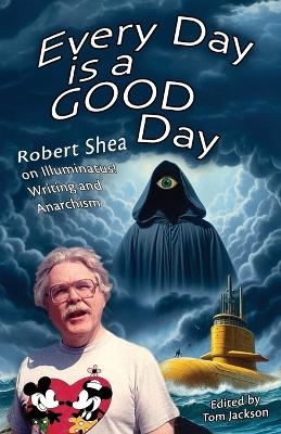 Every Day is a GOOD Day - Robert Shea