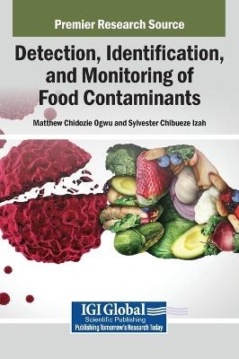 Detection, Identification, and Monitoring of Food Contaminants