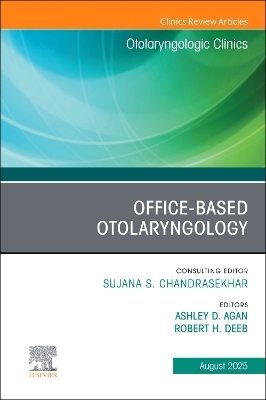 Office-Based Otolaryngology, An Issue of Otolaryngologic Clinics of North America