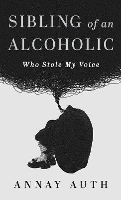Sibling of an Alcoholic - Annay Auth