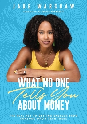 What No One Tells You about Money - Jade Warshaw
