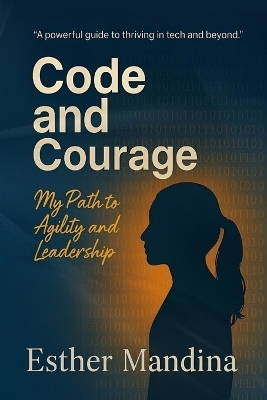 Code And Courage - Esther Mandina