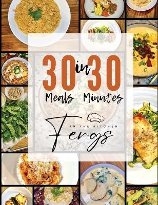 30 Meals in 30 Minutes - Nick Ferguson