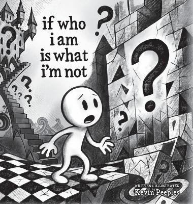 if who i am is what i'm not - Kevin Peeples