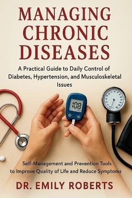 Managing Chronic Diseases -  Dr Emily Roberts