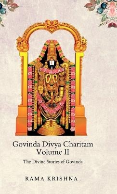 Govinda Divya Charitam Volume II -  Rama Krishna