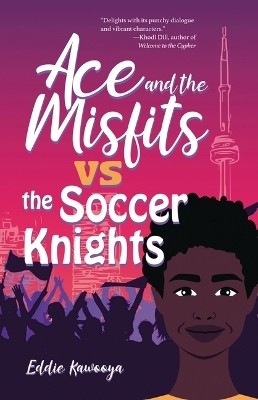 Ace and the Misfits vs. the Soccer Knights - Eddie Kawooya
