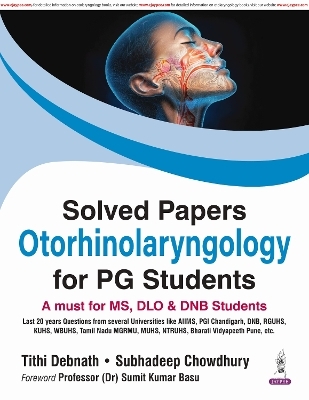 Solved Papers Otorhinolaryngology for PG Students - Tithi Debnath, Subhadeep Chowdhury