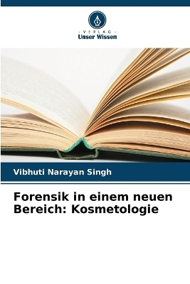 Forensik in einem neuen Bereich - Vibhuti Narayan Singh