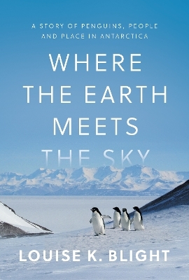 Where the Earth Meets the Sky - Louise K. Blight