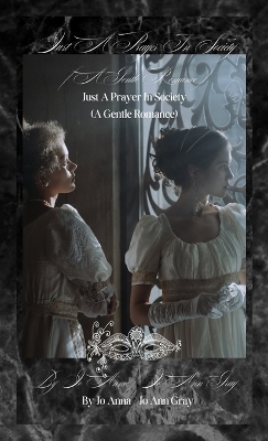 Just A Prayer In Society (A Gentle Romance) - Jo Anna, Jo Ann Gray