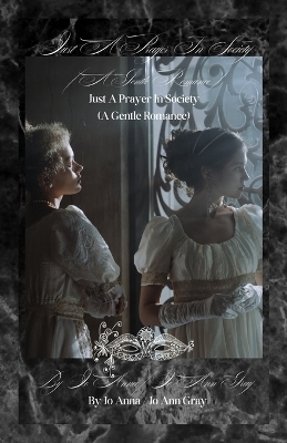 Just A Prayer In Society (A Gentle Romance) - Jo Anna, Jo Ann Gray