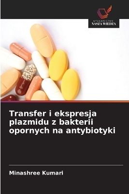Transfer i ekspresja plazmidu z bakterii opornych na antybiotyki