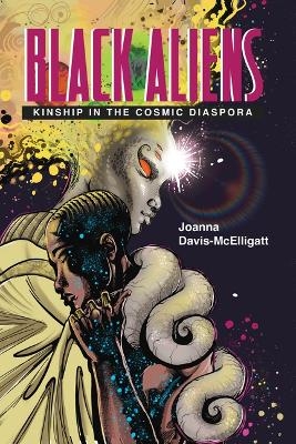 Black Aliens - Joanna Davis-McElligatt