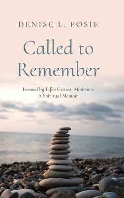 Called to Remember - Denise L Posie