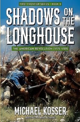 Shadows on the Longhouse - Michael Kosser, Mike Roarke