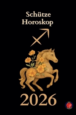 Sch&uuml;tze Horoskop 2026 - Alina Rubi