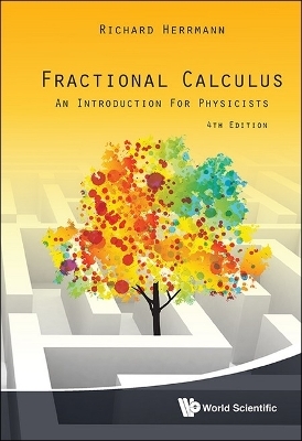 Fractional Calculus: An Introduction For Physicists (Fourth Edition)