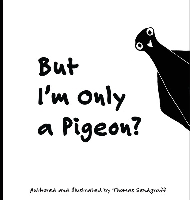 But I'm Only a Pigeon? - Thomas Sendgraff