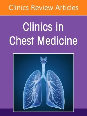 Interventional Pulmonology, An Issue of Clinics in Chest Medicine - 