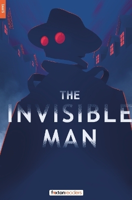 The Invisible Man - Foxton Reader Level-5 (1700 Headwords B2) with free online AUDIO