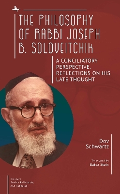 The Philosophy of Rabbi Joseph B. Soloveitchik - Dov Schwartz