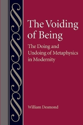 The Voiding of Being - William Desmond