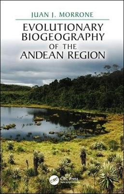 Evolutionary Biogeography of the Andean Region - Juan J. Morrone