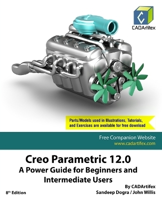 Creo Parametric 12.0 -  Cadartifex, John Willis, Sandeep Dogra