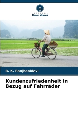 Kundenzufriedenheit in Bezug auf Fahrr&auml;der - R K Ranjhanidevi
