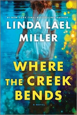 Where the Creek Bends - Linda Lael Miller