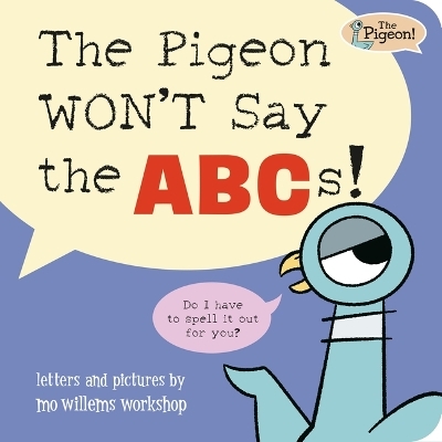 The Pigeon WON'T Say the ABCs!