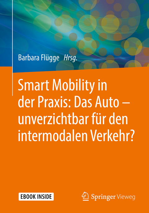 Smart Mobility in der Praxis: Das Auto &ndash; unverzichtbar f&uuml;r den intermodalen Verkehr? - 