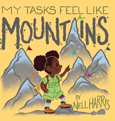 My Tasks Feel Like Mountains - Nell Harris