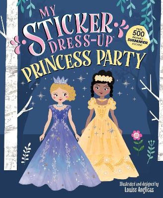 My Sticker Dress-Up: Princess Party - Louise Anglicas