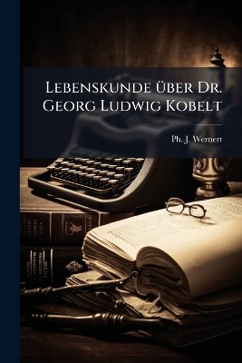 Lebenskunde Ã1/4ber Dr. Georg Ludwig Kobelt