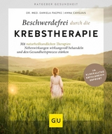 Beschwerdefrei durch die Krebstherapie - Anna Cavelius, Dr. Daniela Paepke