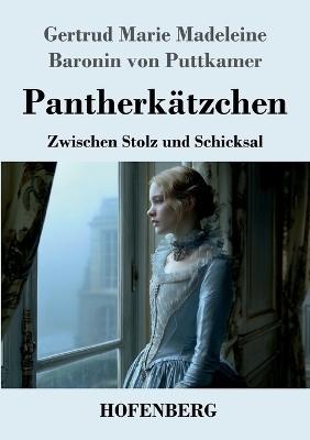 Pantherk&auml;tzchen - Gertrud Marie Madeleine Baronin von Puttkamer