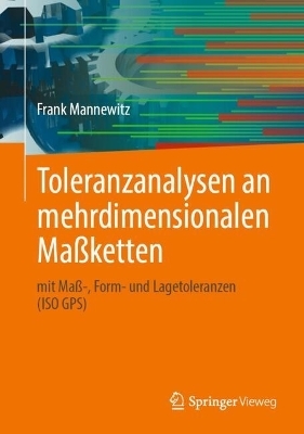 Toleranzanalysen an mehrdimensionalen Maßketten - Frank Mannewitz
