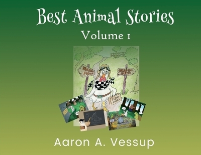 Best Animal Stories - Volume I - Aaron A Vessup