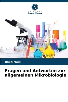 Fragen und Antworten zur allgemeinen Mikrobiologie - Iman Najii