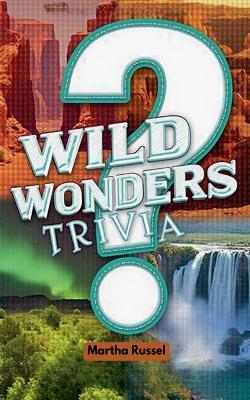 Wild Wonders Trivia - Martha Russel