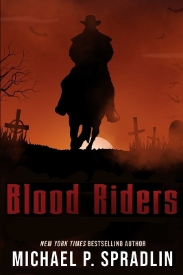 Blood Riders - Michael P Spradlin