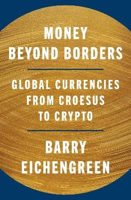 Money Beyond Borders - Barry Eichengreen