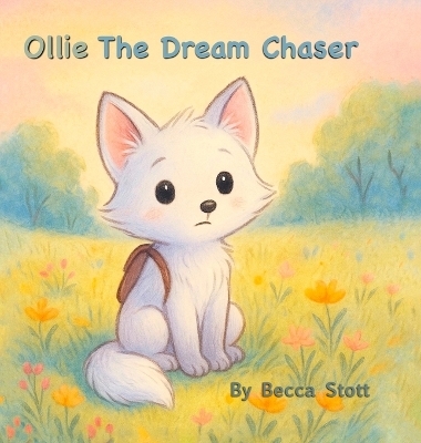Ollie The Dream Chaser - Becca Stott