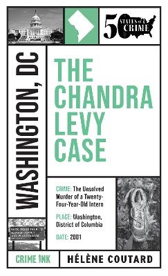 The Chandra Levy Case - Helene Coutard