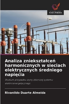 Analiza znieksztalceń harmonicznych w sieciach elektrycznych średniego napięcia
